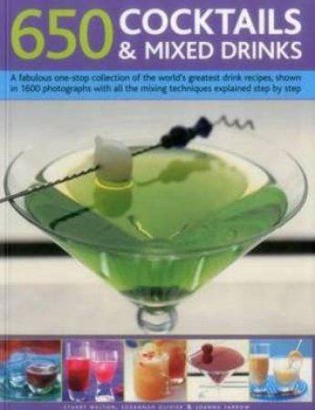 650 Cocktails & Mixed Drinks by Stuart Walton, Suzannah Olivier & Joanna Farrow