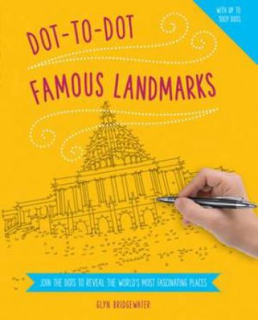 Dot-To-Dot: Famous Landmarks by Glyn Bridgewater
