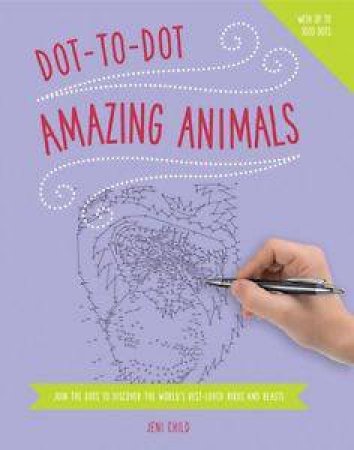 Dot-To-Dot: Amazing Animals