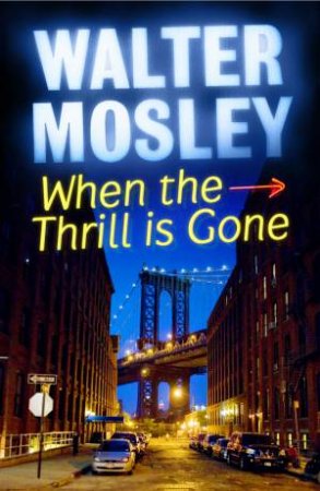 When the Thrill is Gone by Walter Mosley