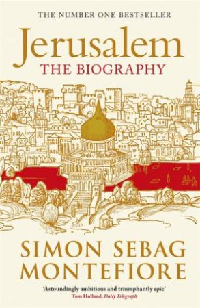 Jerusalem by Simon Sebag Montefiore