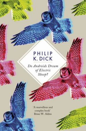 Do Androids Dream Of Electric Sheep? by Philip K Dick