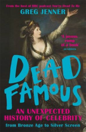 Dead Famous by Greg Jenner