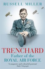 Trenchard Father Of The Royal Air Force