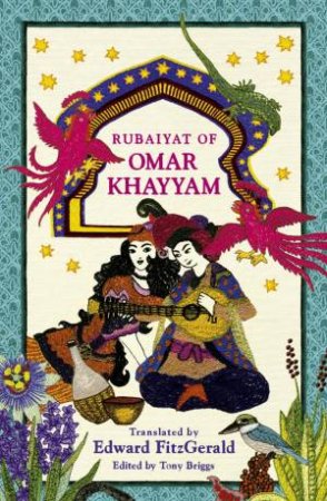 Rubaiyat of Omar Khayyam by Omar Khayyam