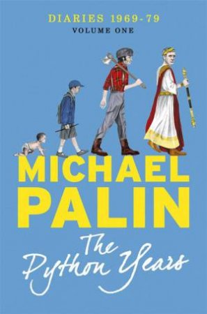 The Python Years by Michael Palin