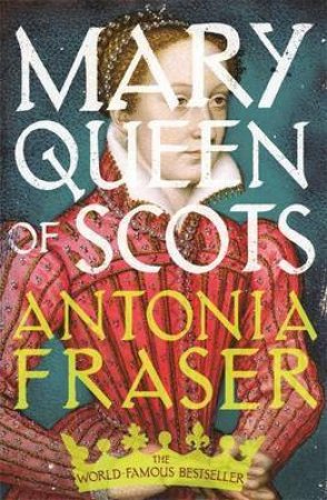Mary Queen Of Scots by Antonia Fraser