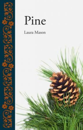 Pine by Laura Mason