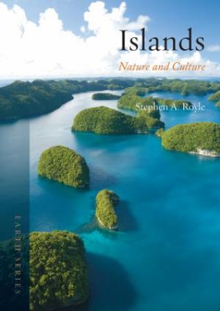 Islands: Nature and Culture by Stephen Royle