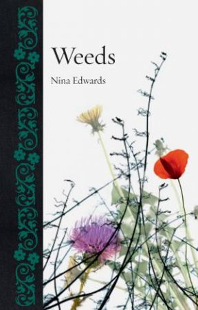 Weeds by Nina Edwards