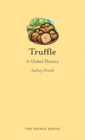 Truffle: A Global History by Zachary Nowak