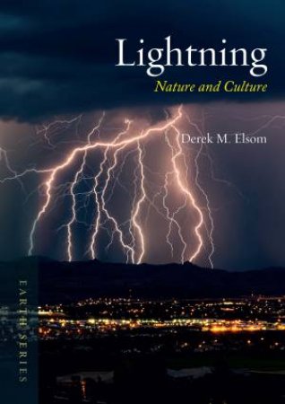 Lightning: Nature and Culture by Derek M. Elsom