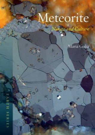 Meteorite: Nature and Culture by Maria Golia