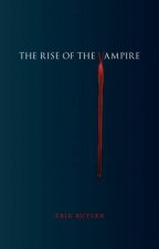 The Rise of the Vampire