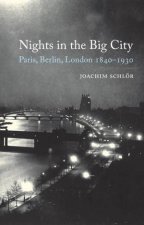 Nights in the Big City Paris Berlin London 18401930
