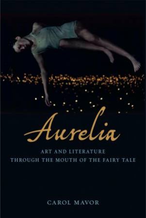 Aurelia by Carol Mavor