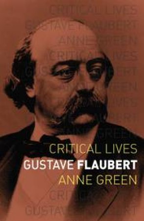 Gustave Flaubert by Anne Green