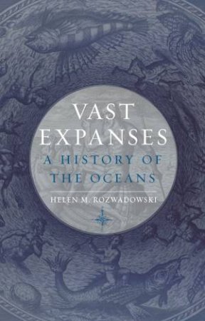 Vast Expanses by Helen M. Rozwadowski