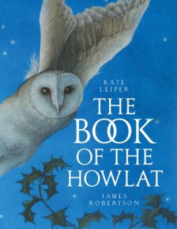 The Book Of The Howlat by James Robertson & Kate Leiper