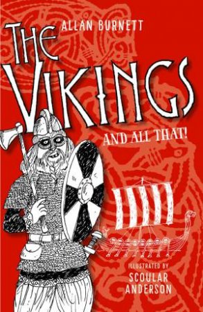 The Vikings And All That by Alan Burnett & Scoular Anderson