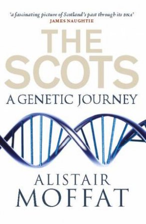 The Scots by Alistair Moffat