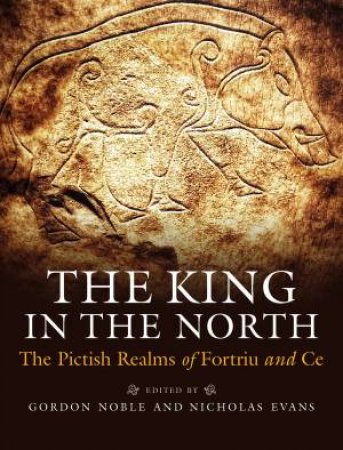 King in the North by Gordon Noble & Nicholas Evans