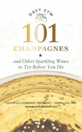 101 Champagnes And Other Sparkling Wines by Davy Zyw