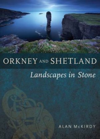 Orkney And Shetland by Alan McKirdy