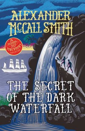 The Secret Of The Dark Waterfall by Alexander McCall Smith