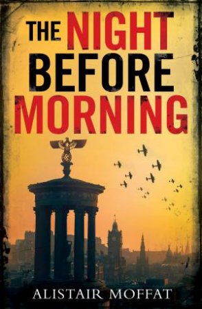 The Night Before Morning by Alistair Moffat