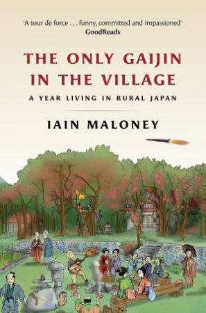 The Only Gaijin In The Village by Iain Maloney