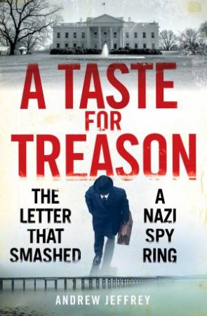 A Taste For Treason by Andrew Jeffrey