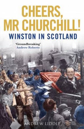Cheers, Mr Churchill! by Andrew Liddle
