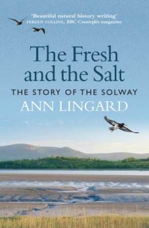The Fresh and the Salt by Ann Lingard