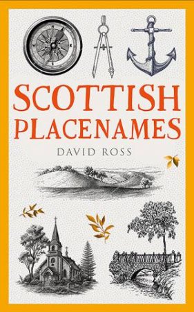 Scottish Placenames by David Ross