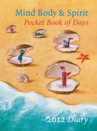 Mind, Body & Spirit Pocket Book of Days 2012 by & Schuster Simon