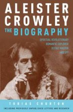 Aleister Crowley The Biography