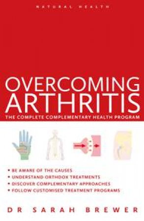 Natural Health: Arthritis New Edn by Dr Sarah Brewer