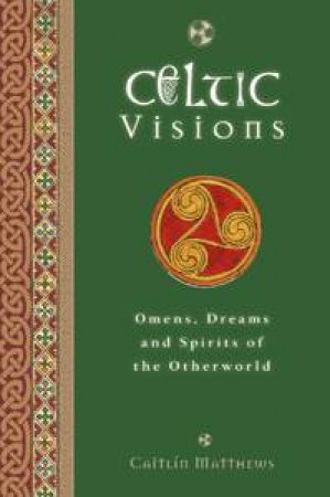 Celtic Visions by Caitlin Matthews