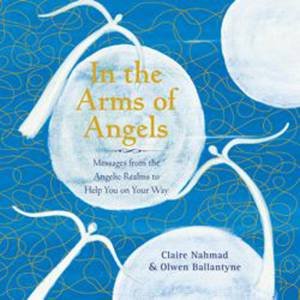 In the Arms of Angels by Claire & Ballantine, Owen Nahmad