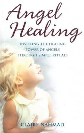 Angel Healing by Claire Nahmad
