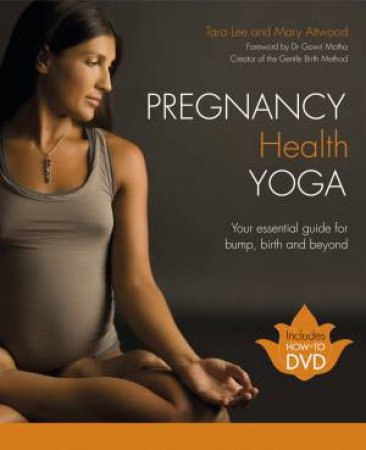 Pregnancy Health Yoga by Tara Attwood, Mary Lee