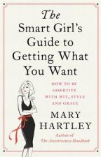 Smart Girls Guide to Getting What You Want