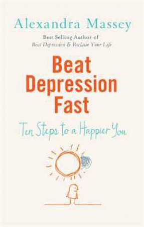 Beat Depression Fast by Alexandra Massey