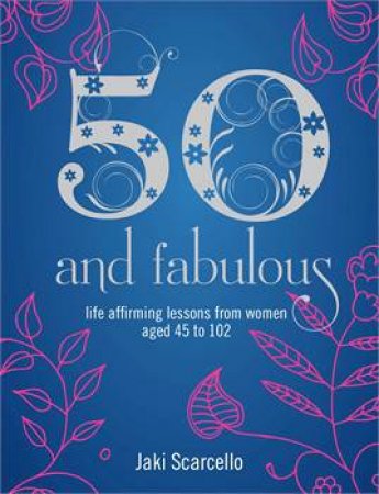 Fifty and Fabulous by Jaki Scarcello