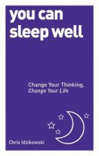 You Can Sleep Well Change Your Thinking Change Your Life