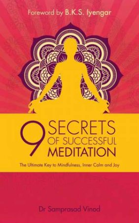 9 Secrets of Successful Meditation by Samprasad Vinod