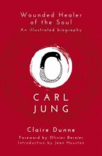 Carl Jung Wounded Healer of the Soul