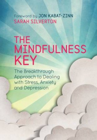 The Mindfulness Key by Sarah Silverton