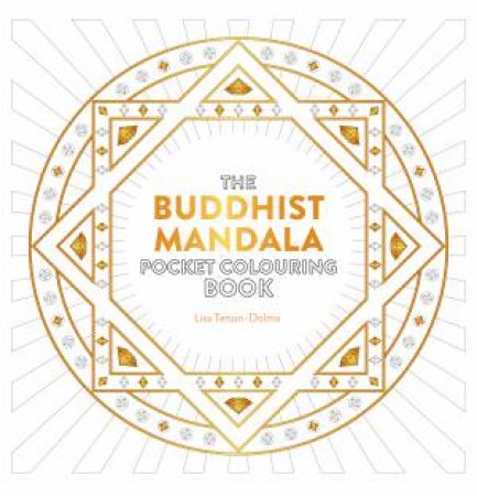 The Buddhist Mandala Pocket Colouring Book by Lisa Tenzin-Dolma